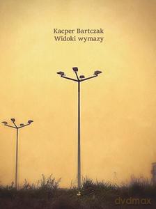Widoki wymazy - Kacper Bartczak [KSIĄŻKA]