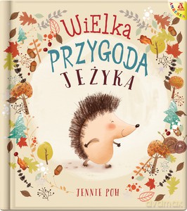 Wielka przygoda Jeżyka - Jennie Poh [KSIĄŻKA]