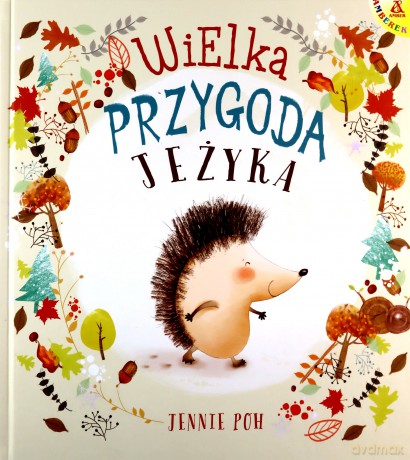 Wielka przygoda Jeżyka - Jennie Poh [KSIĄŻKA]