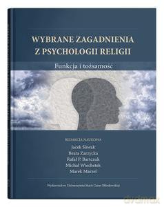 Wybrane zagadnienia z psychologii religii. Funkcja i tożsamość [KSIĄŻKA]