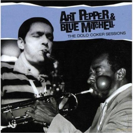 Art Pepper, Blue Mitchell: The Dolo Coker Sessions [CD]