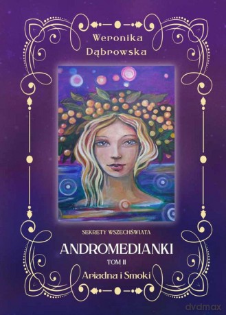 Ariadna i Smoki Andromedianki (Tom 2) - Weronika Dąbrowska [KSIĄŻKA]