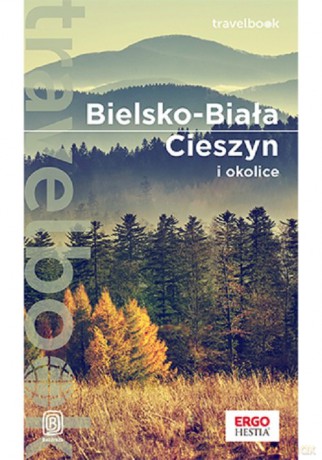 Bielsko-Biała Cieszyn i okolice Travelbook - Iwona Baturo [KSIĄŻKA]