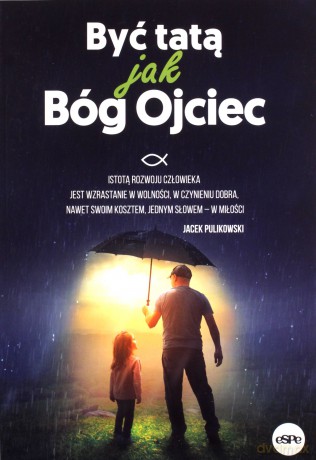 Być tatą jak Bóg Ojciec [KSIĄŻKA]