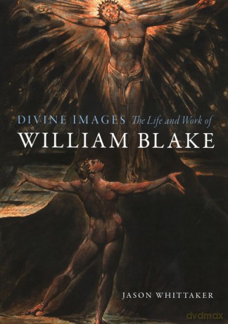 Divine Images: The Life and Work of William Blake - Jason Whittaker [KSIĄŻKA]