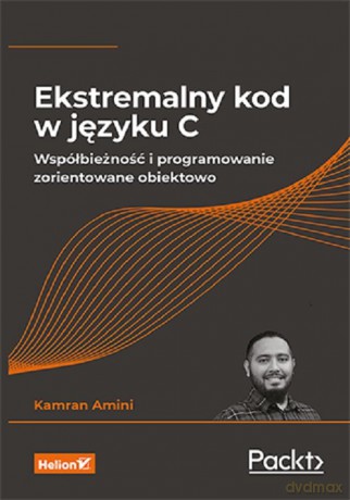 Ekstremalny kod w języku C - Kamran Amini [KSIĄŻKA]