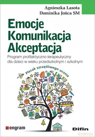 Emocje komunikacja akceptacja - Agnieszka Lasota, Dominika Jońca SM [KSIĄŻKA]