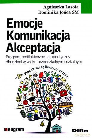 Emocje komunikacja akceptacja - Agnieszka Lasota, Dominika Jońca SM [KSIĄŻKA]