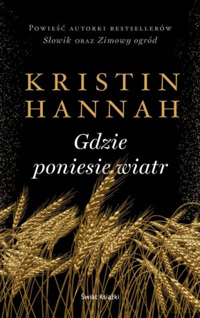 Gdzie poniesie wiatr - Kristin Hannah [KSIĄŻKA]