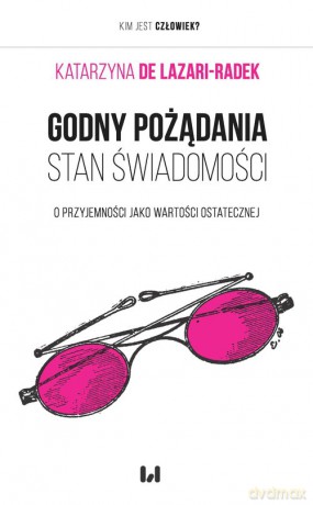 Godny pożądania stan świadomości - Lazari-Radek Katarzyna de [KSIĄŻKA]