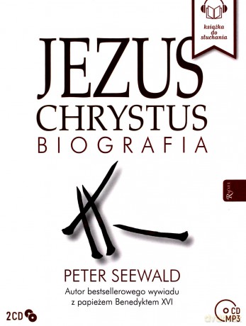 Jezus Chrystus Biografia - Peter Seewald [AUDIOBOOK]