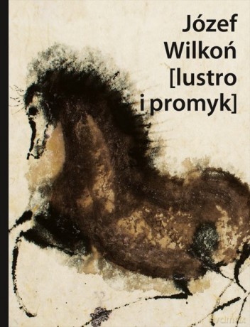 Józef Wilkoń (lustro i promyk) - Józef Wilkoń, Janusz Górski [KSIĄŻKA]