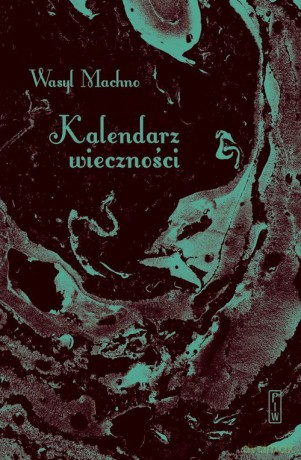 Kalendarz wieczności - Wasyl Machno [KSIĄŻKA]