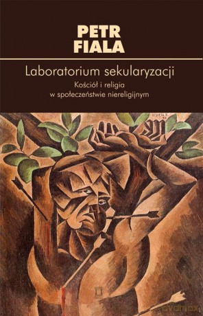 Laboratorium sekularyzacji - Petr Fiala [KSIĄŻKA]