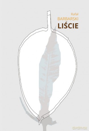 Liście - Rafał Barbarski [KSIĄŻKA]