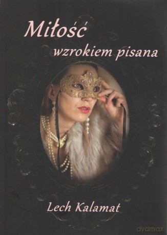 Miłość wzrokiem pisana - Lech Kalamat [KSIĄŻKA]