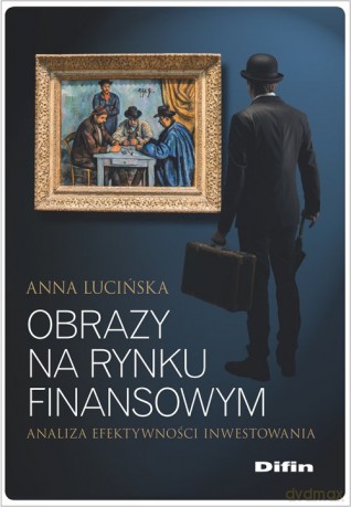 Obrazy na rynku finansowym - Anna Lucińska [KSIĄŻKA]