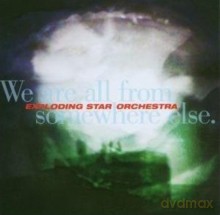 Exploding Star Orchestra: We Are All From Somewhere Else [CD]