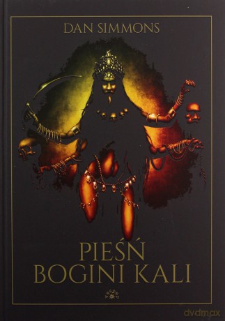 Pieśń Bogini Kali - Dan Simmons [KSIĄŻKA]