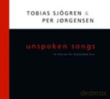 Tobias Sjorgen, Per Jorgensen: Unspoken Songs - 13 Stories For Expended Duo [CD]