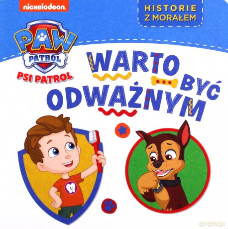 Psi Patrol Historie z morałem Warto być odważnym [KSIĄŻKA]