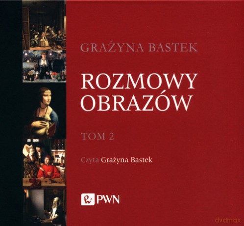 Rozmowy obrazów (Tom 2) - Grażyna Bastek [AUDIOBOOK]