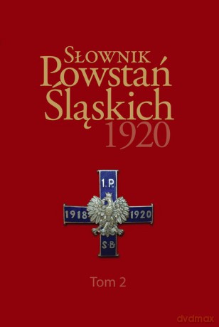 Słownik Powstań Śląskich 1920 (Tom 2) [KSIĄŻKA]