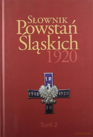 Słownik Powstań Śląskich 1920 (Tom 2) [KSIĄŻKA]