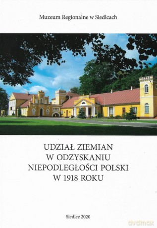 Udział ziemian w odzyskaniu niepodległości Polski w 1918 roku [KSIĄŻKA]