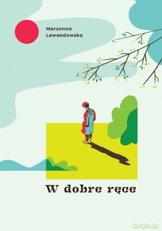 W dobre ręce - Marzenna Lewandowska [KSIĄŻKA]