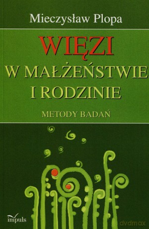 Więzi w małżeństwie i rodzinie - Mieczysław Plopa [KSIĄŻKA]