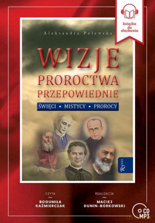 Wizje Proroctwa Przepowiednie - Aleksandra Polewska [AUDIOBOOK]