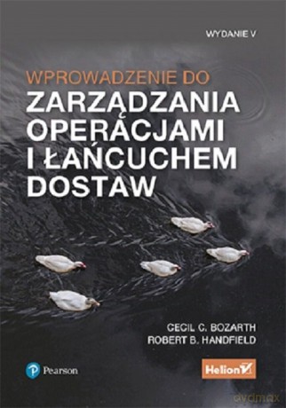 Wprowadzenie do zarządzania operacjami i łańcuchem dostaw - B Bozarth Cecil, B. Handfield Robert [KSIĄŻKA]