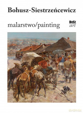 Bohusz-Siestrzeńcewicz. Malarstwo - Eliza Ptaszyńska [KSIĄŻKA]