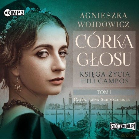Córka głosu. Księga życia Hili Campos. (Tom 1) - Agnieszka Wojdowicz [AUDIOBOOK]
