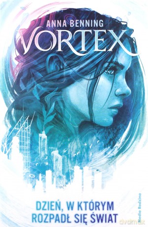 Dzień, w którym rozpadł się świat. Vortex - Anna Benning [KSIĄŻKA]