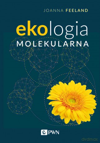 Ekologia molekularna - Joanna R. Freeland [KSIĄŻKA]