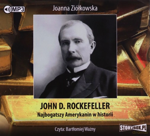 John D. Rockefeller. Najbogatszy Amerykanin w historii - Joanna Ziółkowska [AUDIOBOOK]