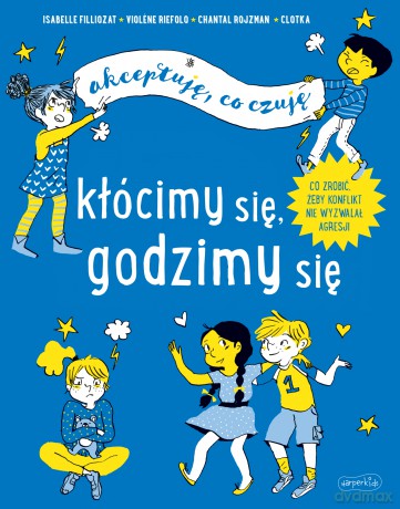 Kłócimy się, godzimy się. Akceptuję, co czuję - Chantal Rojzman, Violene Riefolo [KSIĄŻKA]