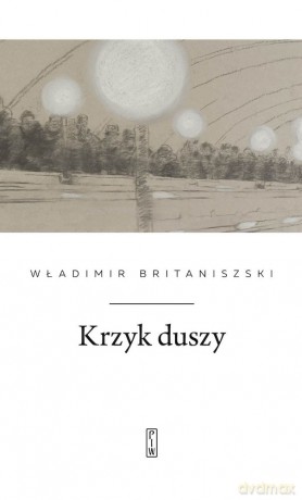 Krzyk duszy - Władimir Britaniszski [KSIĄŻKA]