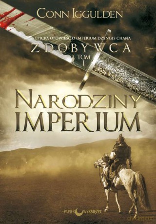 Narodziny Imperium. Zdobywca. (Tom 1) - Conn Iggulden [KSIĄŻKA]