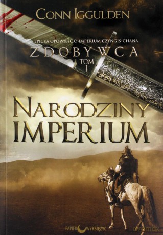 Narodziny Imperium. Zdobywca. (Tom 1) - Conn Iggulden [KSIĄŻKA]