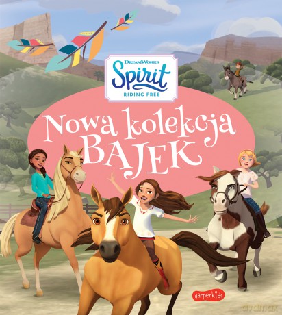 Nowa kolekcja bajek. Spirit Riding Free - Marta Stochmiałek [KSIĄŻKA]