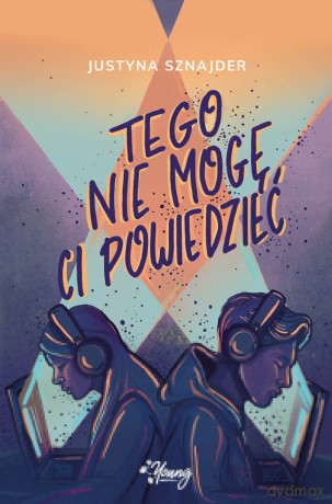 Tego nie mogę ci powiedzieć - Justyna Sznajder [KSIĄŻKA]