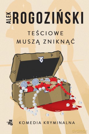 Teściowie muszą zniknąć wyd. kieszonkowe - Alek Rogoziński [KSIĄŻKA]
