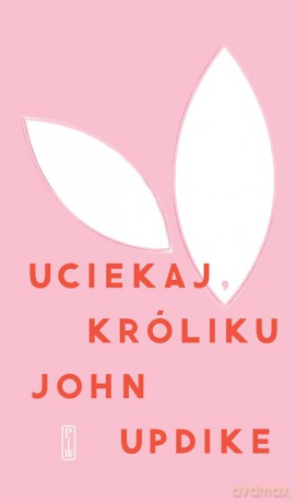 Uciekaj, Króliku - John Updike [KSIĄŻKA]