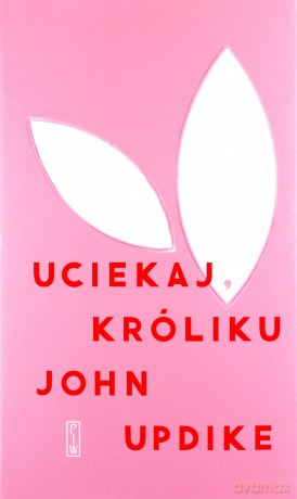 Uciekaj, Króliku - John Updike [KSIĄŻKA]