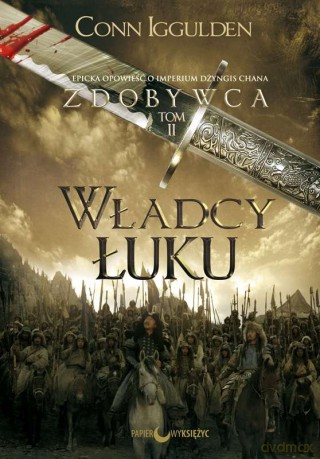 Władcy łuku. Zdobywca. (Tom 2) - Conn Iggulden [KSIĄŻKA]