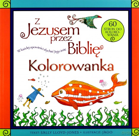 Z Jezusem przez Biblię. Kolorowanka - Sally Lloyd-Jones, Anna Jagodnicka [KSIĄŻKA]