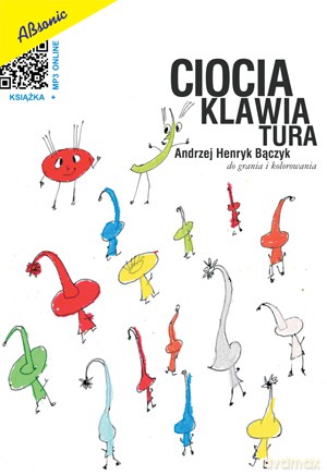 Ciocia klawiatura do grania i kolorowania - Andrzej Henryk Bączyk [KSIĄŻKA]
